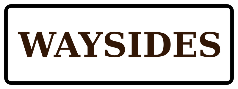 Why Waysides Exists