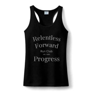 Women’s Performance Tank – “Relentless Forward Progress” Run Club Fitness Tank